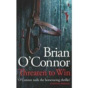 Threaten to Win, Paperback - Brian O'Connor imagine