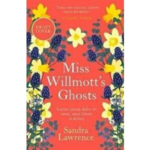 Miss Willmott's Ghosts. the extraordinary life and gardens of a forgotten genius, Hardback - Sandra Lawrence imagine