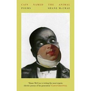 Cain Named The Animal, Paperback - Shane McCrae imagine