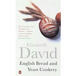 English Bread and Yeast Cookery, Paperback - Elizabeth David imagine