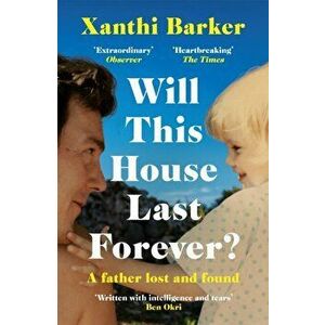 Will This House Last Forever?. 'Heartbreaking, beautifully written' The Times, Paperback - Xanthi Barker imagine
