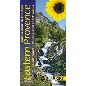 Eastern Provence Guide - Cote D'Azur to the Alps: 70 long and short walks with detailed maps and GPS; 10 car tours with pull-out map. 4 Revised editio imagine