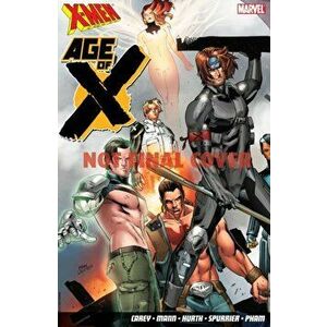 X-men: Age Of X, Paperback - Mike Carey imagine