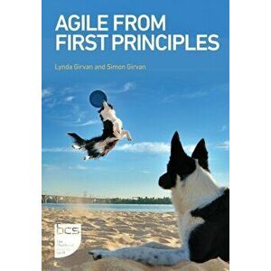 Agile From First Principles, Paperback - Simon Girvan imagine