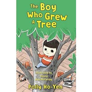 The Boy Who Grew A Tree, Paperback - Polly Ho-Yen imagine