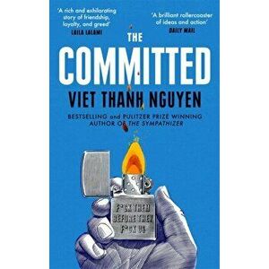 The Committed, Paperback - Viet Thanh Nguyen imagine