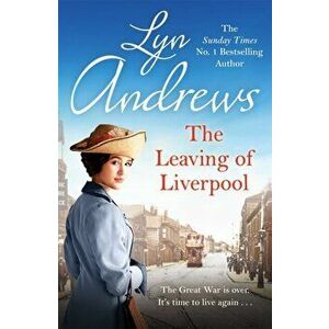 The Leaving of Liverpool. Two sisters face battles in life and love, Paperback - Lyn Andrews imagine