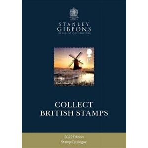 2022 Collect British Stamps, Paperback - Stanley Gibbons imagine