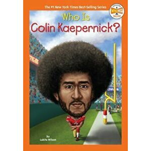 Who Is Colin Kaepernick?, Paperback - Who HQ imagine