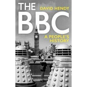 The BBC. A People's History, Main, Hardback - David Hendy imagine