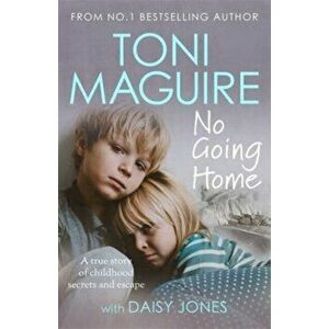 No Going Home: From the No.1 bestseller. A true story of childhood secrets and escape, Paperback - Toni Maguire imagine