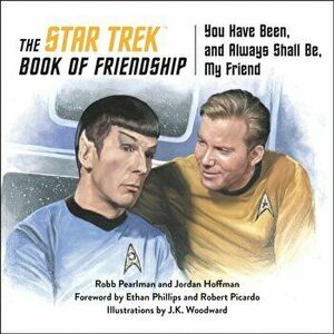 The Star Trek Book of Friendship. You Have Been, and Always Shall Be, My Friend, Hardback - Jordan Hoffman imagine