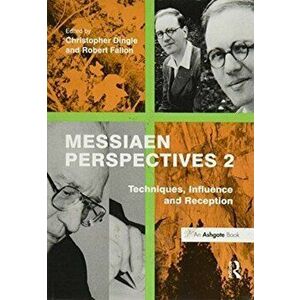 Messiaen Perspectives 2: Techniques, Influence and Reception, Paperback - Robert Fallon imagine