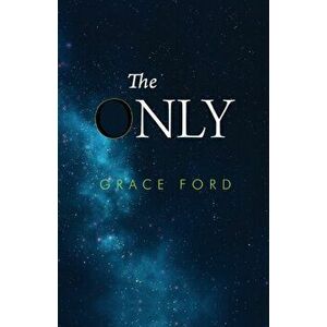 The Only, Paperback - Grace Ford imagine