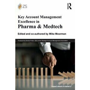 Key Account Management Excellence in Pharma & Medtech, Paperback - *** imagine