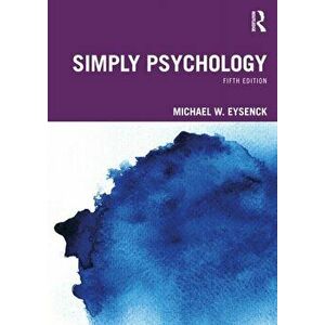 Simply Psychology. 5 ed, Paperback - Michael W. Eysenck imagine
