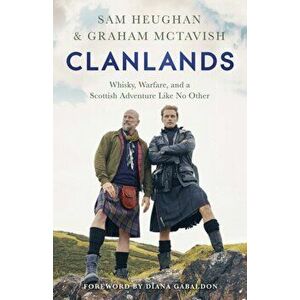 Clanlands. Whisky, Warfare, and a Scottish Adventure Like No Other, Paperback - Graham McTavish imagine