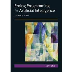 Prolog Programming for Artificial Intelligence. 4 ed, Paperback - Ivan Bratko imagine