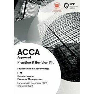 FIA Foundations in Financial Management FFM. Practice and Revision Kit, Paperback - BPP Learning Media imagine