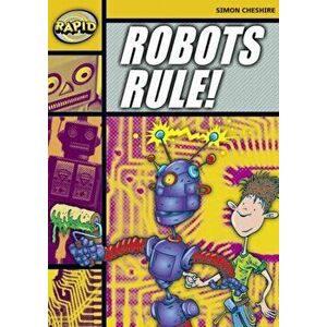 Rapid Reading: Robots Rule (Stage 4, Level 4A), Paperback - Simon Cheshire imagine