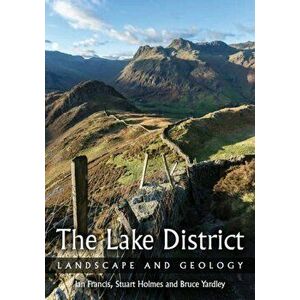 Lake District. Landscape and Geology, Paperback - Bruce Yardley imagine