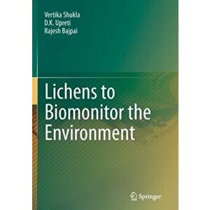 Lichens to Biomonitor the Environment. Softcover reprint of the original 1st ed. 2014, Paperback - Rajesh Bajpai imagine