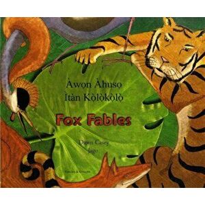 Fox Fables in Yoruba and English, Paperback - Dawn Casey imagine