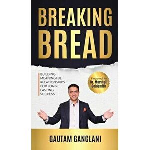 Breaking Bread, Hardback - Gautam Ganglani imagine