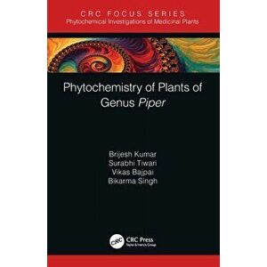 Phytochemistry of Plants of Genus Piper, Paperback - Bikarma Singh imagine