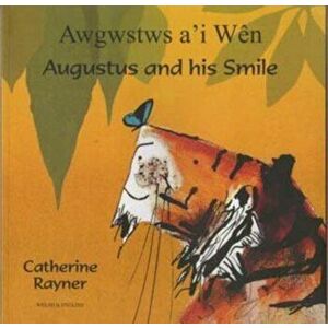Augustus and His Smile in Welsh and English, Paperback - Catherine Rayner imagine