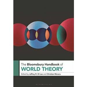 The Bloomsbury Handbook of World Theory, Hardback - *** imagine