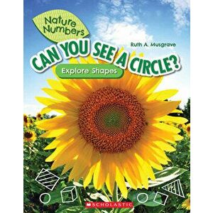 Can You See a Circle? (Nature Numbers). Explore Shapes, Paperback - Ruth Musgrave imagine