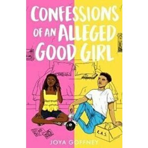 Confessions of an Alleged Good Girl. The must-read YA romcom of 2022, Paperback - Joya Goffney imagine