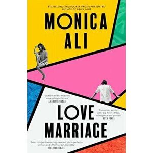 Love Marriage. A BBC 2 Between the Covers Book Club Pick and Sunday Times Bestseller, Hardback - Monica Ali imagine