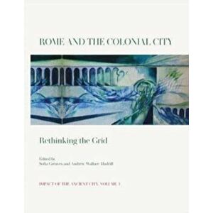 Rome and the Colonial City. Rethinking the Grid, Hardback - *** imagine