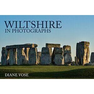 Wiltshire in Photographs, Paperback - Diane Vose imagine