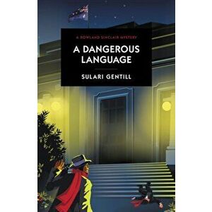 A Dangerous Language, Paperback - Sulari Gentill imagine