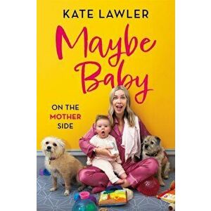 Maybe Baby: On the Mother Side, Hardback - Kate Lawler imagine