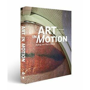 Art in Motion: Riding the Paris Metro, Hardback - Anael Pigeat imagine