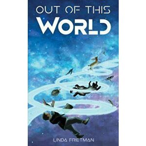 Out of This World, Paperback - Linda Frietman imagine