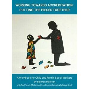Working Towards Accreditation Putting The Pieces Together. A Workbook for Child And Family Social Workers, Spiral Bound - Annie Surviving Safeguarding imagine
