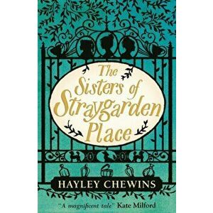 The Sisters of Straygarden Place, Paperback - Hayley Chewins imagine