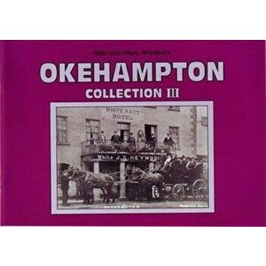 Mike and Hilary Wreford's Okehampton Collection III, Paperback - Hilary Wreford imagine