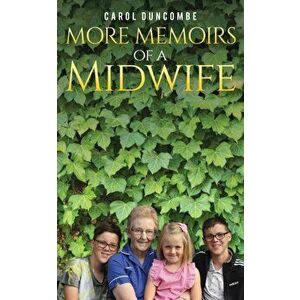 More Memoirs of a Midwife, Paperback - Carol Duncombe imagine