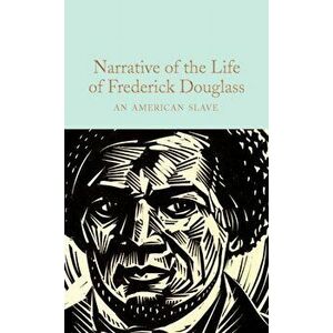 Narrative of the Life of Frederick Douglass. An American Slave, Hardback - Frederick Douglass imagine