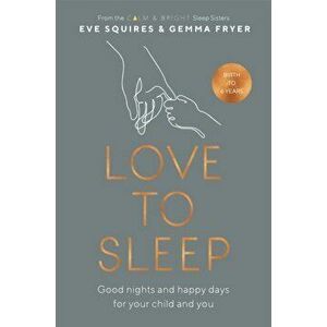 Love to Sleep. Good Nights and Happy Days for Your Child and You, Paperback - Gemma Fryer imagine