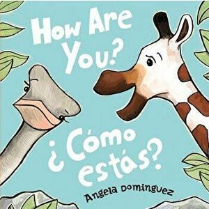 How Are You?/?Como Estas?, Board book - Angela Dominguez imagine