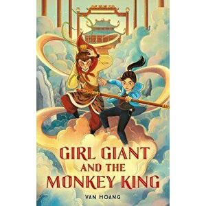 Girl Giant and the Monkey King, Paperback - Van Hoang imagine
