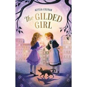 The Gilded Girl, Paperback - Alyssa Colman imagine