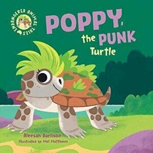Endangered Animal Tales 2: Poppy, the Punk Turtle, Hardback - Aleesah Darlison imagine